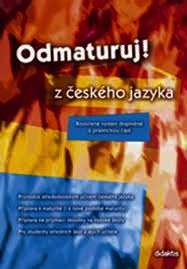 ODMATURUJ Z ČESKÉHO JAZYKA - ROZŠÍŘENÉ VYDÁNÍ 