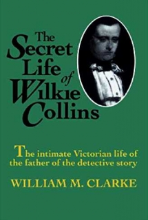 THE SECRET LIFE OF WILKIE COLLINS