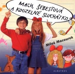MACH, ŠEBESTOVÁ A KOUZELNÉ SLUCHÁTKO