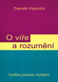 O VÍŘE A ROZUMĚNÍ
