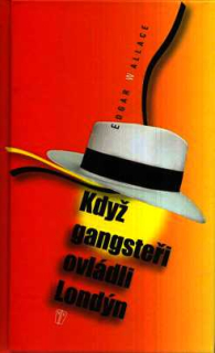 KDYŽ GANGSTEŘI OVLÁDLI LONDÝN