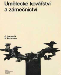 UMĚLECKÉ KOVÁŘSTVÍ A ZÁMEČNICTVÍ