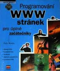 PROGRAMOVÁNÍ WWW STRÁNEK PRO ÚPLNÉ ZAČÁTEČNÍKY