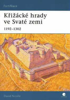 KŘIŽÁCKÉ HRADY VE SVATÉ ZEMI 1192-1302