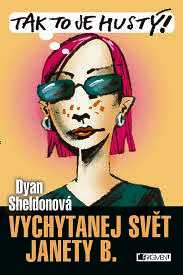 VYCHYTANEJ SVĚT JANETY B. - TAK TO JE HUSTÝ!