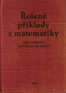 ŘEŠENÉ PŘÍKLADY Z MATEMATIKY