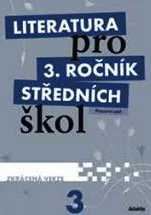 LITERATURA PRO 3. ROČNÍK STŘEDNÍCH ŠKOL PRACOVNÍ SEŠIT - ZKRÁCENÁ VERZE