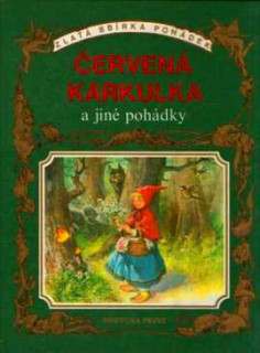 ČERVENÁ KARKULKA A JINÉ POHÁDKY
