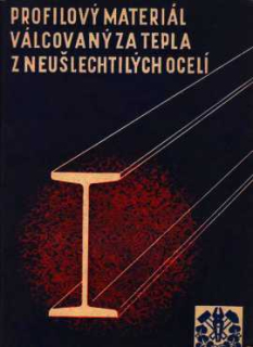 PROFILOVÝ MATERIÁL VÁLCOVANÝ ZA TEPLA Z NEUŠLECHTILÝCH OCELÍ