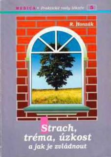 STRACH, TRÉMA, ÚZKOST A JAK JE ZVLÁDAT