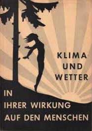 KLIMA UND WETTER IN IHRER WIRKUNG AUF DEN MENSCHEN