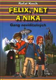 FELIX, NET A NIKA - GANG NEVIDITELNÝCH
