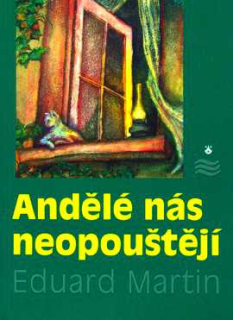 ANDĚLÉ NÁS NEOPOUŠTĚJÍ