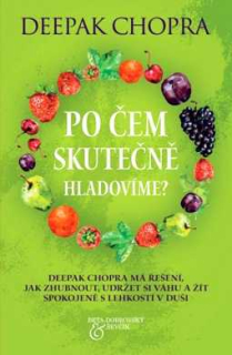 PO ČEM SKUTEČNĚ HLADOVÍME?