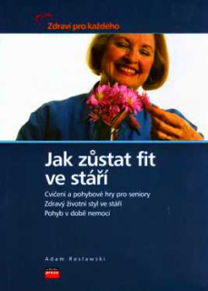 JAK ZŮSTAT FIT VE STÁŘÍ