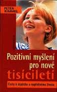 POZITIVNÍ MYŠLENÍ PRO NOVÉ TISÍCILETÍ