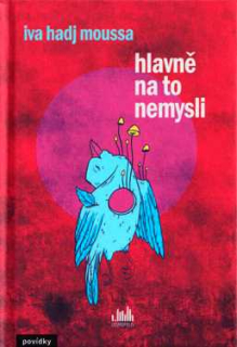 HLAVNĚ NA TO NEMYSLI