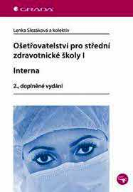 OŠETŘOVATELSTVÍ PRO STŘEDNÍ ZDRAVOTNICKÉ ŠKOLY I - INTERNA