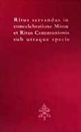 RITUS SERVANDUS IN CONCELEBRATIONE MISSAE ET RITUS COMMUNIONIS SUB UTRAQUE SPECIE