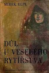 DŮL U VESELÉHO RYTÍŘSTVA