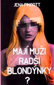 MAJÍ MUŽI RADŠI BLONDÝNKY?