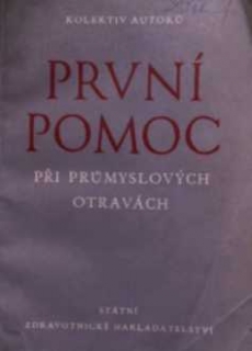 PRVNÍ POMOC PŘI PRŮMYSLOVÝCH OTRAVÁCH