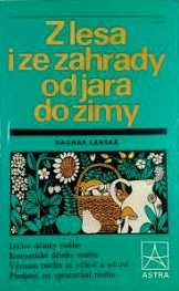 Z LESA I ZE ZAHRADY OD JARA DO ZIMY