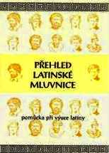 PŘEHLED LATINSKÉ MLUVNICE