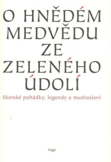 O HNĚDÉM MEDVĚDU ZE ZELENÉHO ÚDOLÍ