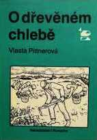 O DŘEVĚNÉM CHLEBĚ