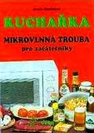 KUCHAŘKA - MIKROVLNNÁ TROUBA PRO ZAČÁTEČNÍKY