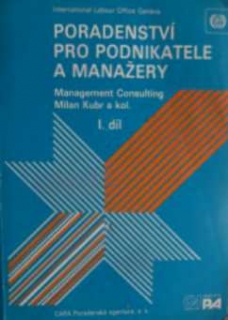 PORADENSTVÍ PRO PODNIKATELE A MANAŽERY I. DÍL