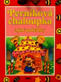 PERNÍKOVÁ CHALOUPKA A JINÉ POHÁDKY