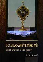 ÚCTA EUCHARISTIE MIMO MŠI