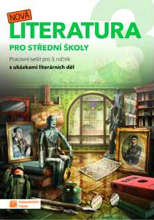 NOVÁ LITERATURA PRO STŘEDNÍ ŠKOLY 3 PRACOVNÍ SEŠIT