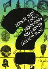 SOUBOR TESTŮ Z UČIVA PŘÍRODOPISU PRO 2. STUPEŇ ZŠ