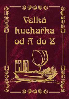 VELKÁ KUCHAŘKA OD A DO Z