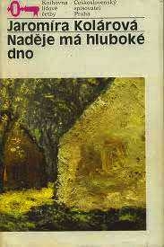 NADĚJE MÁ HLUBOKÉ DNO