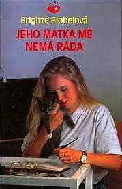 JEHO MATKA MĚ NEMÁ RÁDA