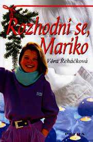ROZHODNI SE MARIKO