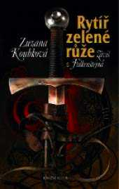 RYTÍŘ ZELENÉ RŮŽE