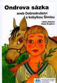 ONDROVA SÁZKA ANEB DOBRODRUŽSTVÍ S KOBYLKOU ŠIMLOU