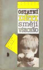 OSTATNÍ DĚTI SMĚJÍ VŠECHNO
