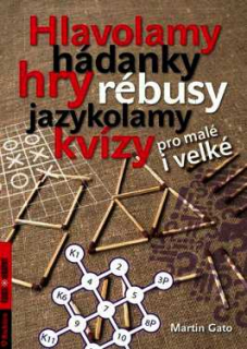 HLAVOLAMY HÁDANKY HRY RÉBUSY JAZYKOLAMY KVÍZY PRO MALÉ I VELKÉ