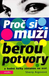 PROČ SI MUŽI BEROU POTVORY