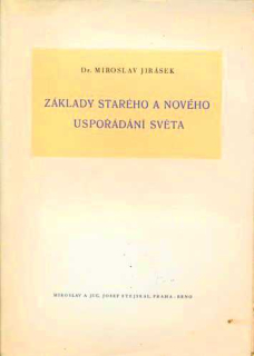 ZÁKLADY STARÉHO A NOVÉHO USPOŘÁDÁNÍ SVĚTA