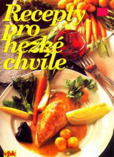 RECEPTY PRO HEZKÉ CHVÍLE