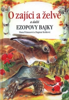 O ZAJÍCÍ A ŽELVĚ A DALŠÍ EZOPOVY BAJKY