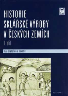 HISTORIE SKLÁŘSKÉ VÝROBY V ČESKÝCH ZEMÍCH I. DÍL