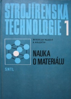 STROJÍRENSKÁ TECHNOLOGIE 1 - NAUKA O MATERIÁLU